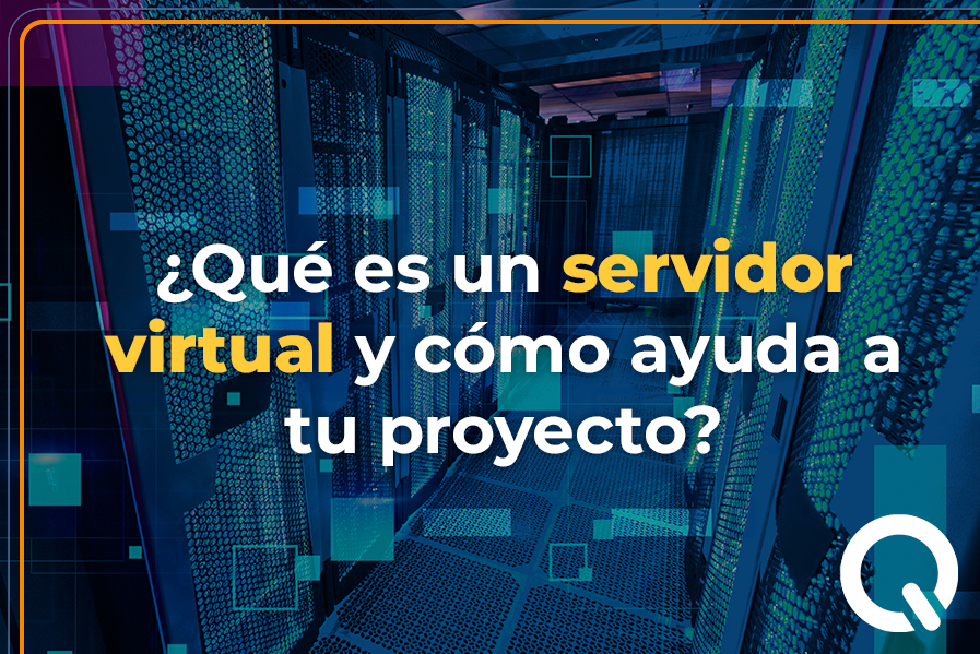 ¿Qué es un servidor virtual y cómo ayuda a tu proyecto?